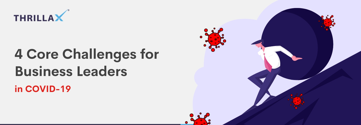 4 Core Challenges for Business Leaders in COVID-19 Crisis [+How to Fix It]